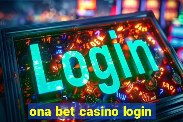 ona bet casino login